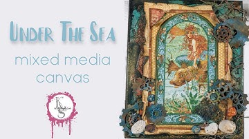 Under The Sea mixed media canvas - full process