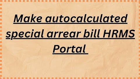 Auto calculated special arrear bill on iHRMS portal. #arrear #hrms