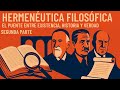 Hermenéutica filosófica. El puente entre existencia, historia y verdad. Segunda parte.