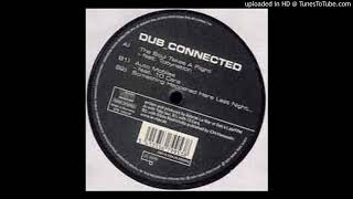 Dub_Connected - Something Happened Here Last Night...