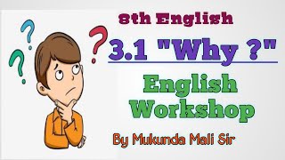 3.1 Why ? English Workshop / 8th Std. English