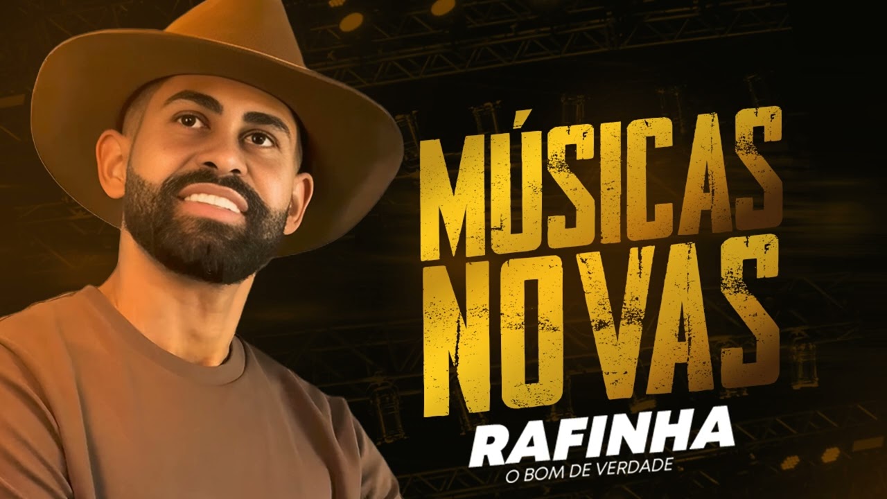 RAFINHA O BOM DE VERDADE MUSICAS NOVAS - RAFINHA O BOM DE VERDADE PRA COMER ÁGUA