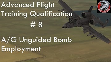 DCS - A10c - Advanced Flight Training Qualification - 08 - A/G Unguided Bomb Employment