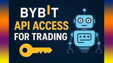 ByBit API Access for Trading Bots | Build Automatic Trading Bots