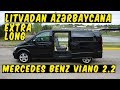 LITVADAN AZƏRBAYCANA MERCEDES VİANO GƏTİRDİM! YOLDAKİ BÜTÜN RASXODLAR,PULLU YOLLAR,YOL VERGİLERİ