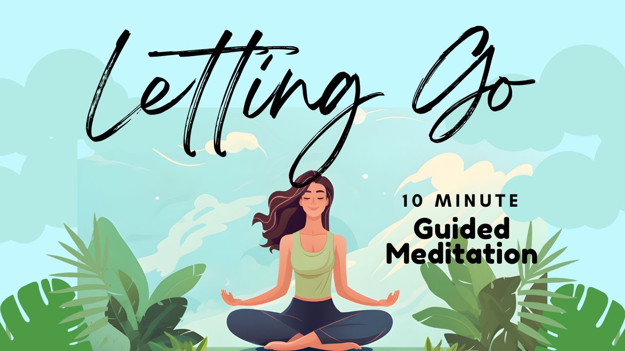 Letting Go 10 Minute Guided Meditation | Daily Meditation - YouTube