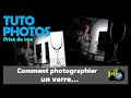 COMMENT PHOTOGRAPHIER UN VERRE ?? - Tuto &amp; Exercice technique - Episode n°589