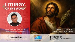 Liturgy of the Word - Know God Deeply - Friar Derrick Yap - 1 June 2026