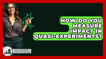 How Do You Measure Impact In Quasi-Experiments? - The Friendly Statistician
