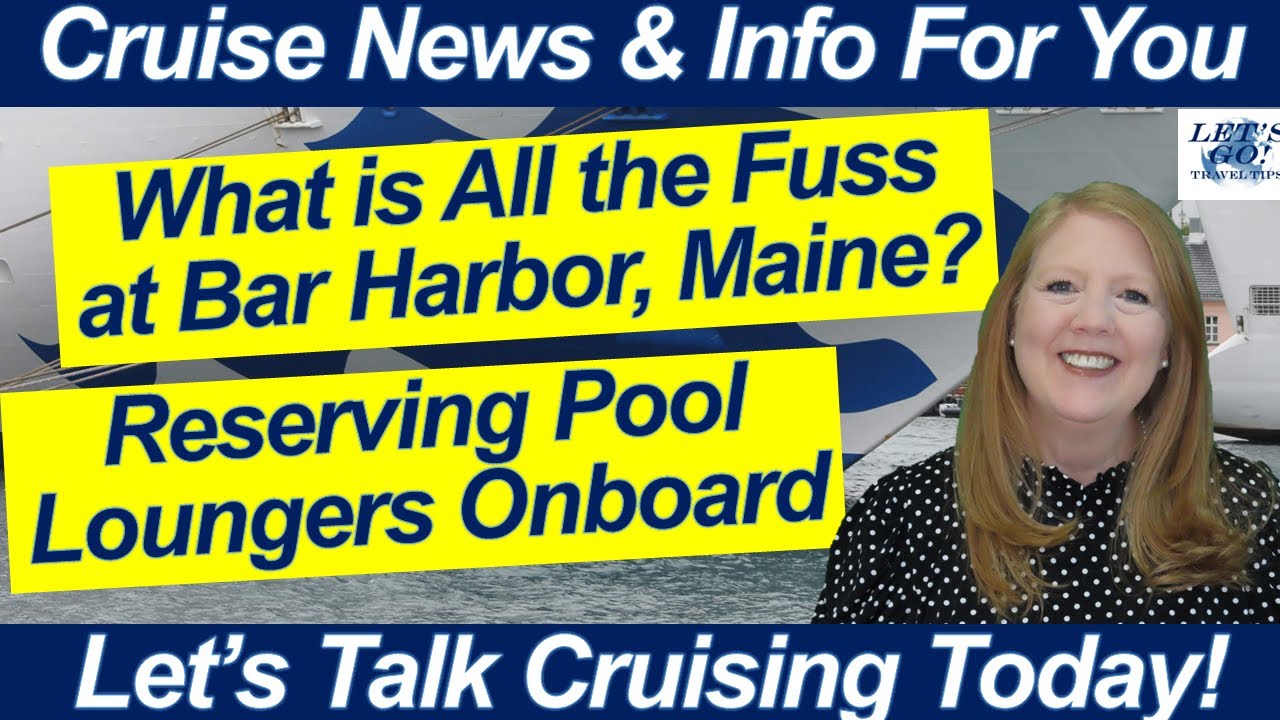 CRUISE NEWS! What's all the Fuss in Bar Harbor Maine? Vanuatu Youth Rescue | Reserving Pool Loungers
