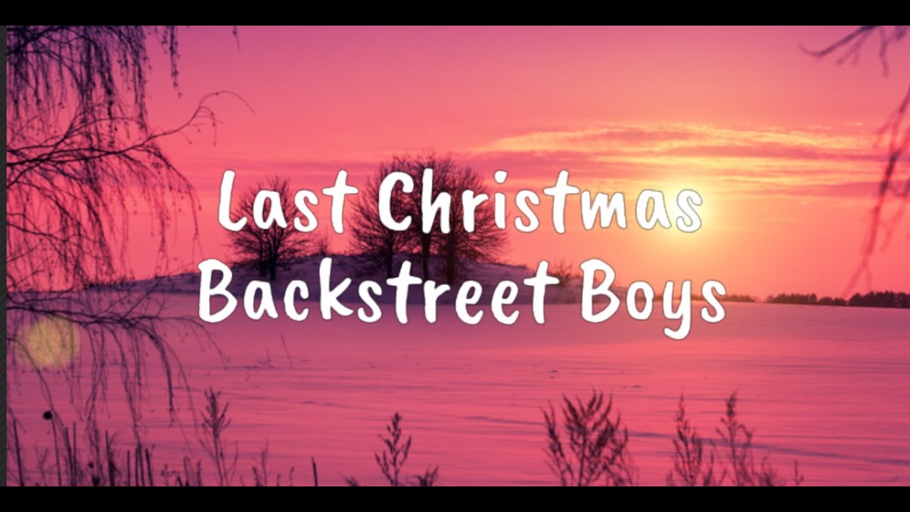 Last Christmas - Backstreet Boys (Lyrics) Last Christmas - Backstreet Boys (Lyrics)