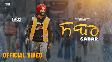 Sabar ( Official Video) ਸਬਰ || Gopi Waraich || Latest Punjabi Songs | Vehli Janta Records