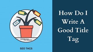 How do I write a good title tag