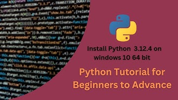 Install Python  3.12.4 on windows 10 64 bit
