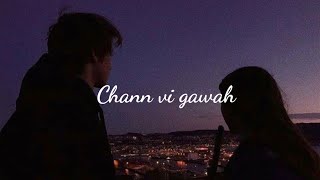 Chann vi gawah-|slow reverb|✨