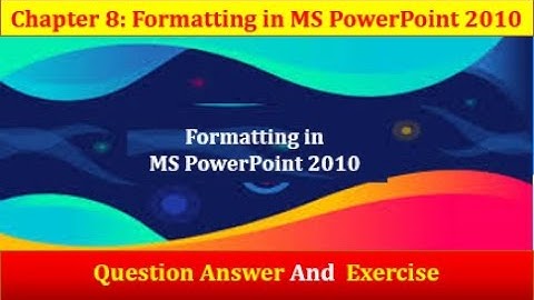 #mspowerpoint  Formatting in MS Power Point 2010 || Question Answer and Exercise
