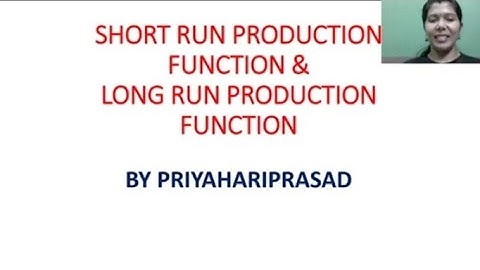 SHORT RUN PRODCTION FUNCTION & LONG RUN PRODUCTION FUNCTION
