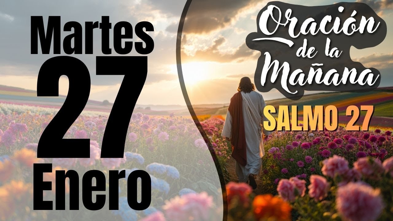 Oración de la Mañana de Hoy Martes 27 de Enero de 2026 - Salmo 27 - YouTube