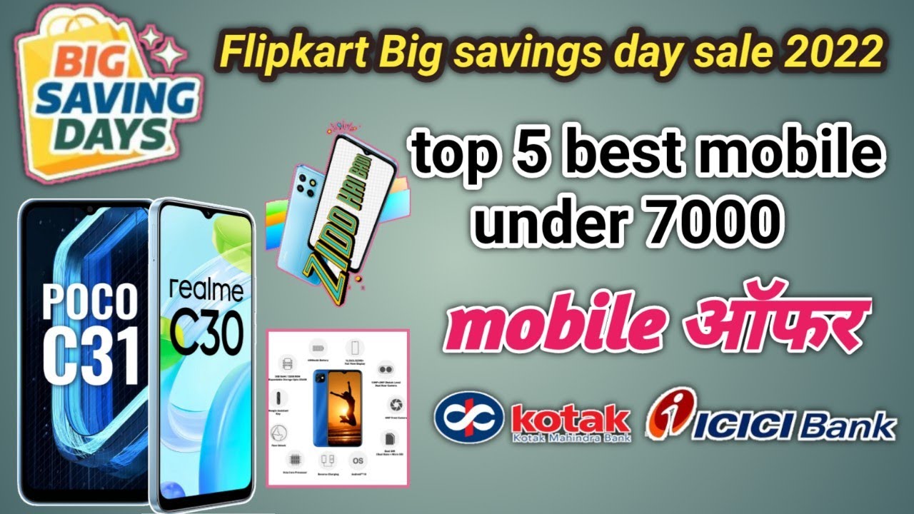 flipkart big saving days sale 2022 flipkart best mobile under 7000