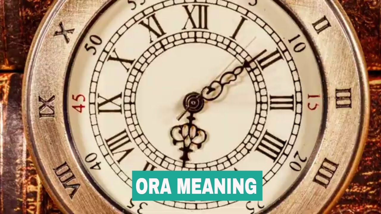 Ora meaning YouTube