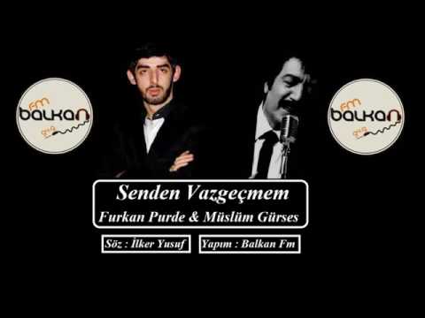 Senden Vazgeçmem Furkan Purde Müslüm Gürses
