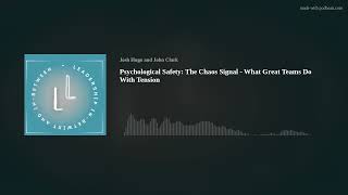 Psychological Safety: The Chaos Signal - What Great Teams Do With Tension
