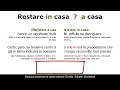 Итальянский язык. Restare a casa или in casa?