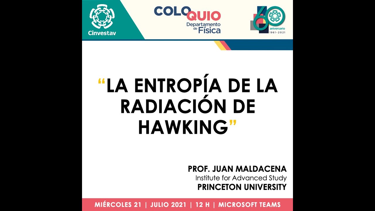 EAV 2021 | La entropía de la radiación Hawking | Prof. Juan Maldacena