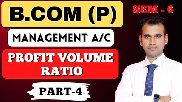 profit volume ratio / break even point / management account / part 4 /bcom/b.com class / by anuj sir