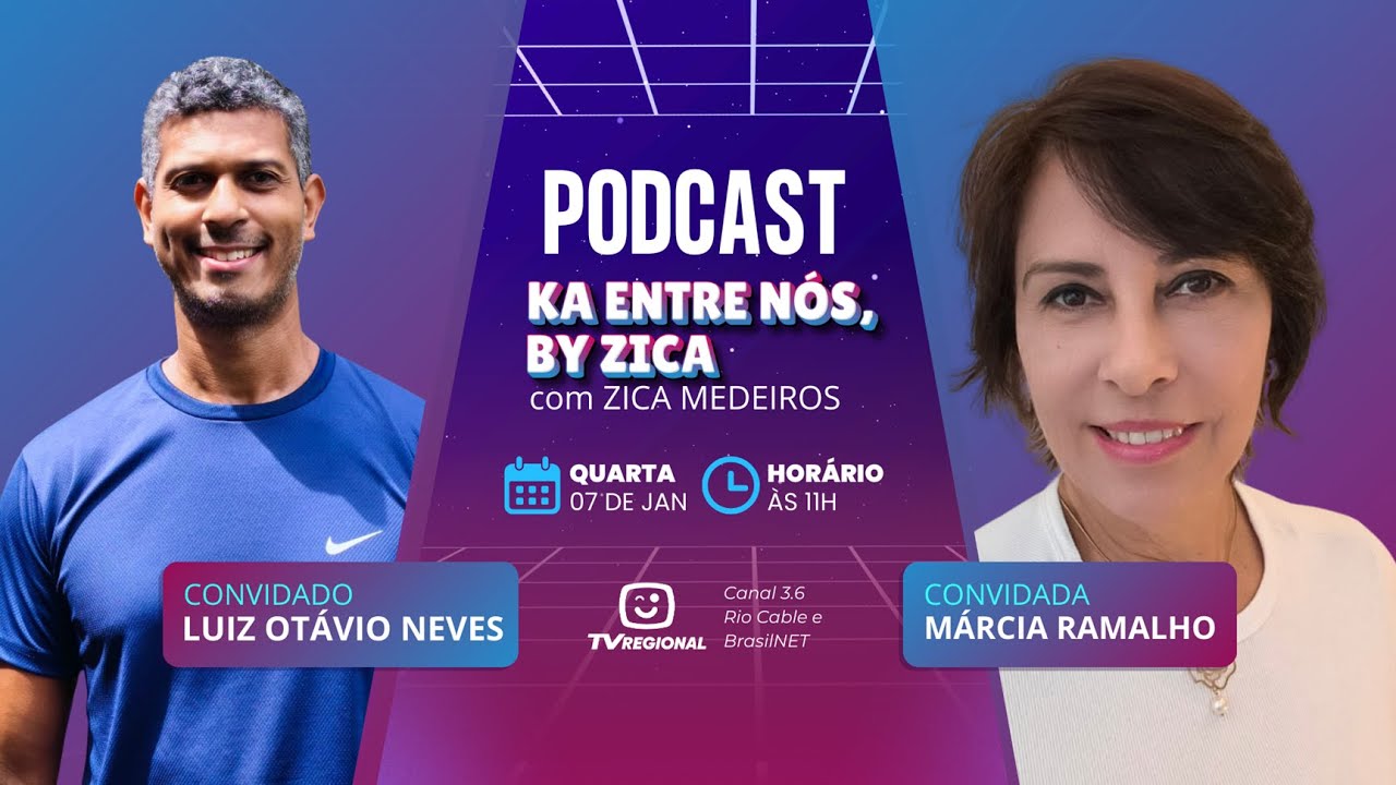 Ka Entre Nós  - Convidados: Luiz Otávio Neves e Márcia Ramalho