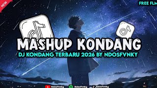 DJ MASHUP KONDANG TERBARU 2026 VIRAL TIKTOK [free flm]