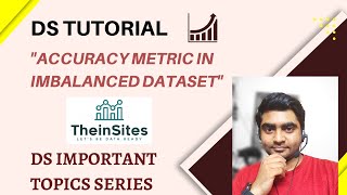 Data Science- Accuracy Metric in Imbalanced Dataset- Why Accuracy is not ideal?