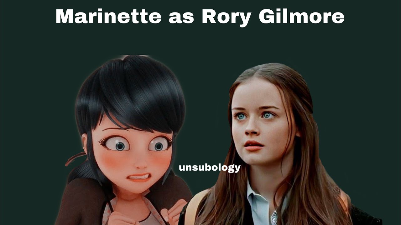 Marinette as Rory Gilmore || unsubology