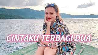 CINTAKU TERBAGI DUA ( Remix ) DJ LOVE 💞 x DADE TASICK