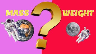 What is the Difference between Mass and Weight? [No Ads]