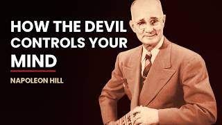 How the Devil Controls Most People's Minds | Napoleon Hill