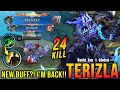 24 Kills + 2x MANIAC!! New Buff? Terizla is BACK TO META!! - Build Top 1 Global Terizla ~ MLBB