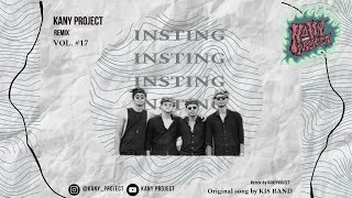 KIS BAND - INSTING ( Remix by KANY PROJECT )