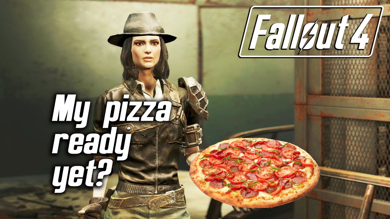 fallout 4 is my pizza ready yet youtube