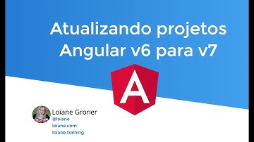 Curso Angular: Atualizando projetos Angular v6 para v7 (ng update)