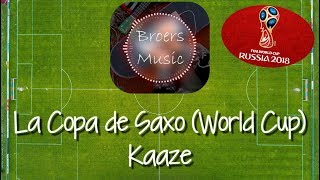 🎧 LA COPA DE SAXO (WORLD CUP) - KAAZE [Broers Music]