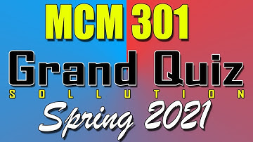MCM301 Grand Quiz Spring 2021 | Today MCM301 Grand Quiz Spring 2021 | Live Attempt