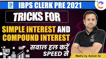 Simple Interest and Compound Interest Tricks | IBPS Clerk Prelims 2021 !! Maths by Ashish Sir !!