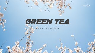 Green Tea - Smith The Mister · [Copyright-free Music]