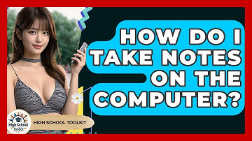 How Do I Take Notes On The Computer? - High School Toolkit