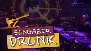 Sungazer - DRUNK (live session) chords