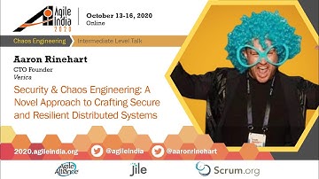 Security & Chaos Engineering: Resilient Distributed Systems by Aaron Rinehart at #AgileIndia2020