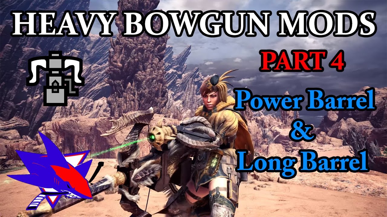 Monster Hunter World Heavy Bowgun Mods Part 3 Rbs Youtube