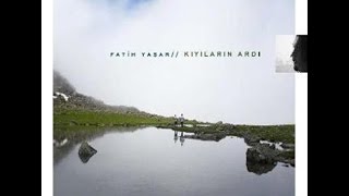 Fatih Yaşar - Bi'Uşak [ Kıyıların Ardı 2008 © Kalan Müzik ]