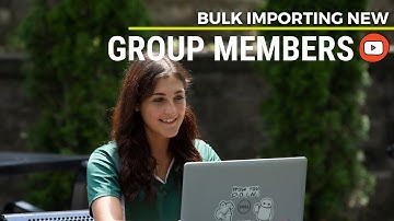 How To Bulk Import Members Into A Group